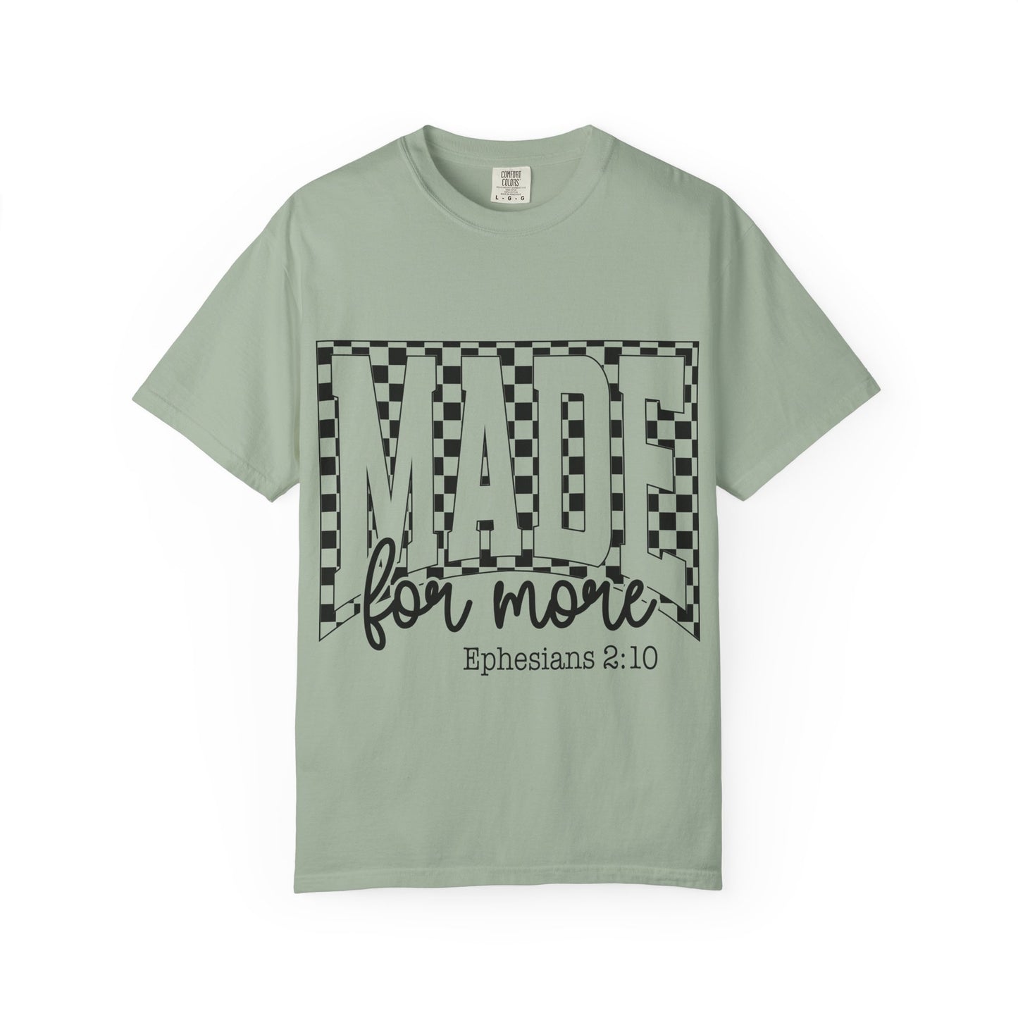 Made for More T-Shirt — "Made for More" Ephesians 2:10 Christian Tee