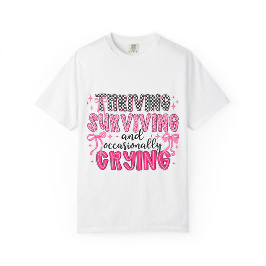 Thriving, Surviving & Occasionally Crying T-Shirt
