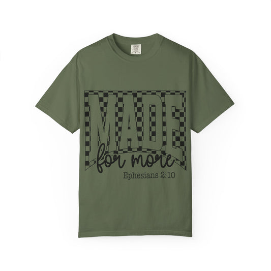 Made for More T-Shirt — "Made for More" Ephesians 2:10 Christian Tee