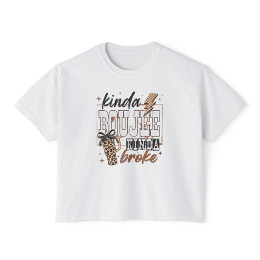 Kinda Boujee Kinda Broke Women’s Boxy Tee
