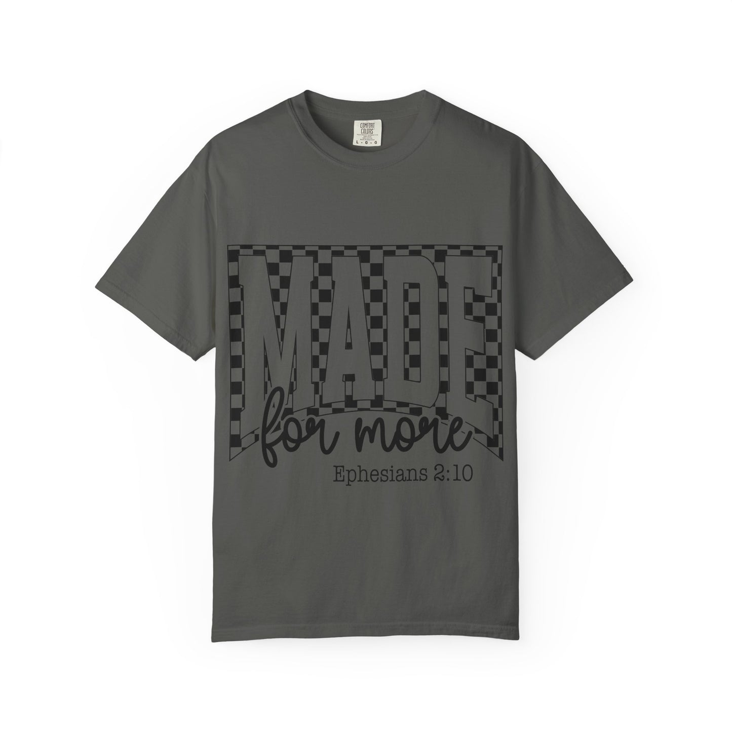 Made for More T-Shirt — "Made for More" Ephesians 2:10 Christian Tee