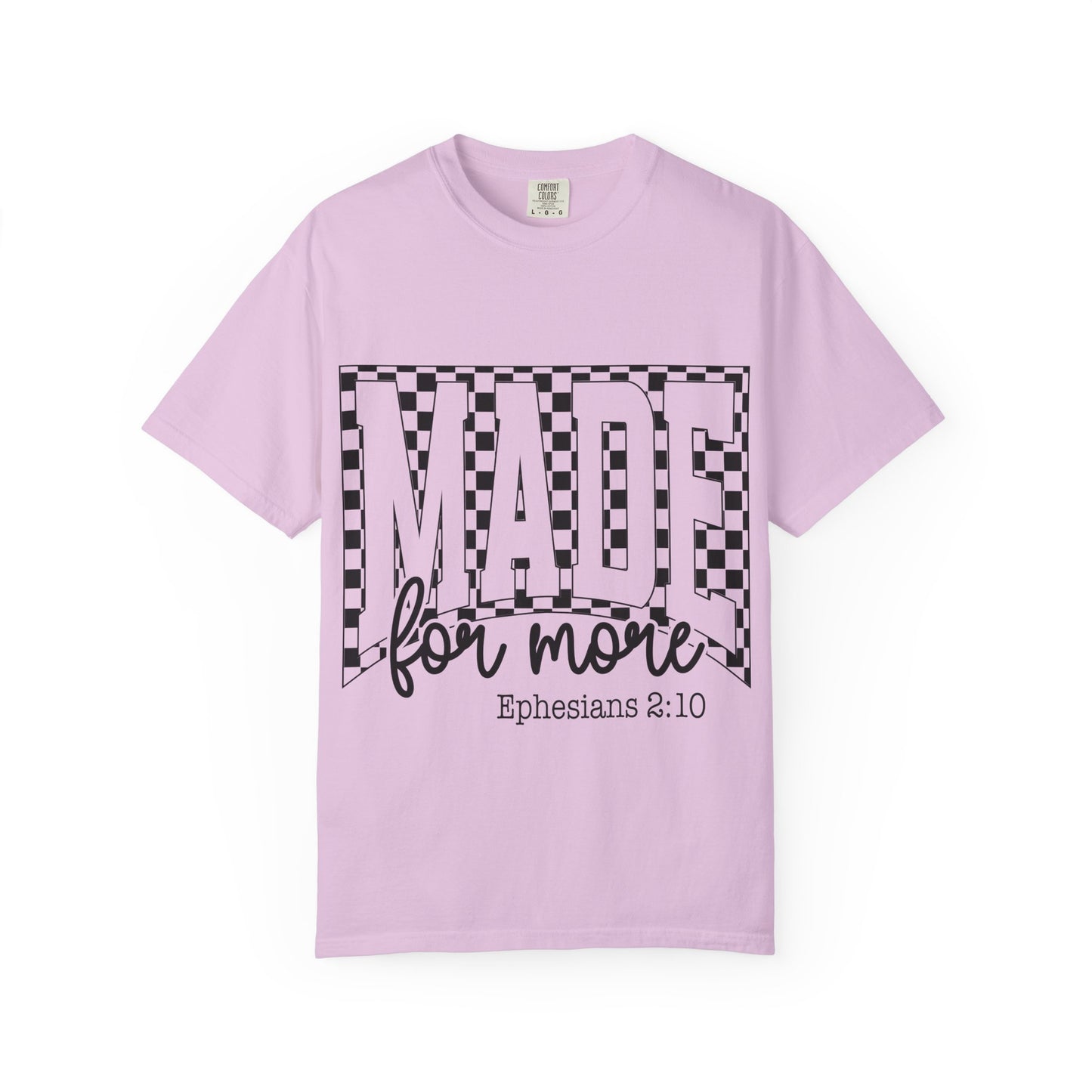 Made for More T-Shirt — "Made for More" Ephesians 2:10 Christian Tee