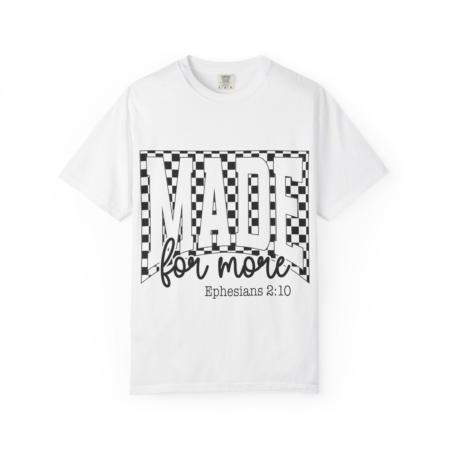 Made for More T-Shirt — "Made for More" Ephesians 2:10 Christian Tee