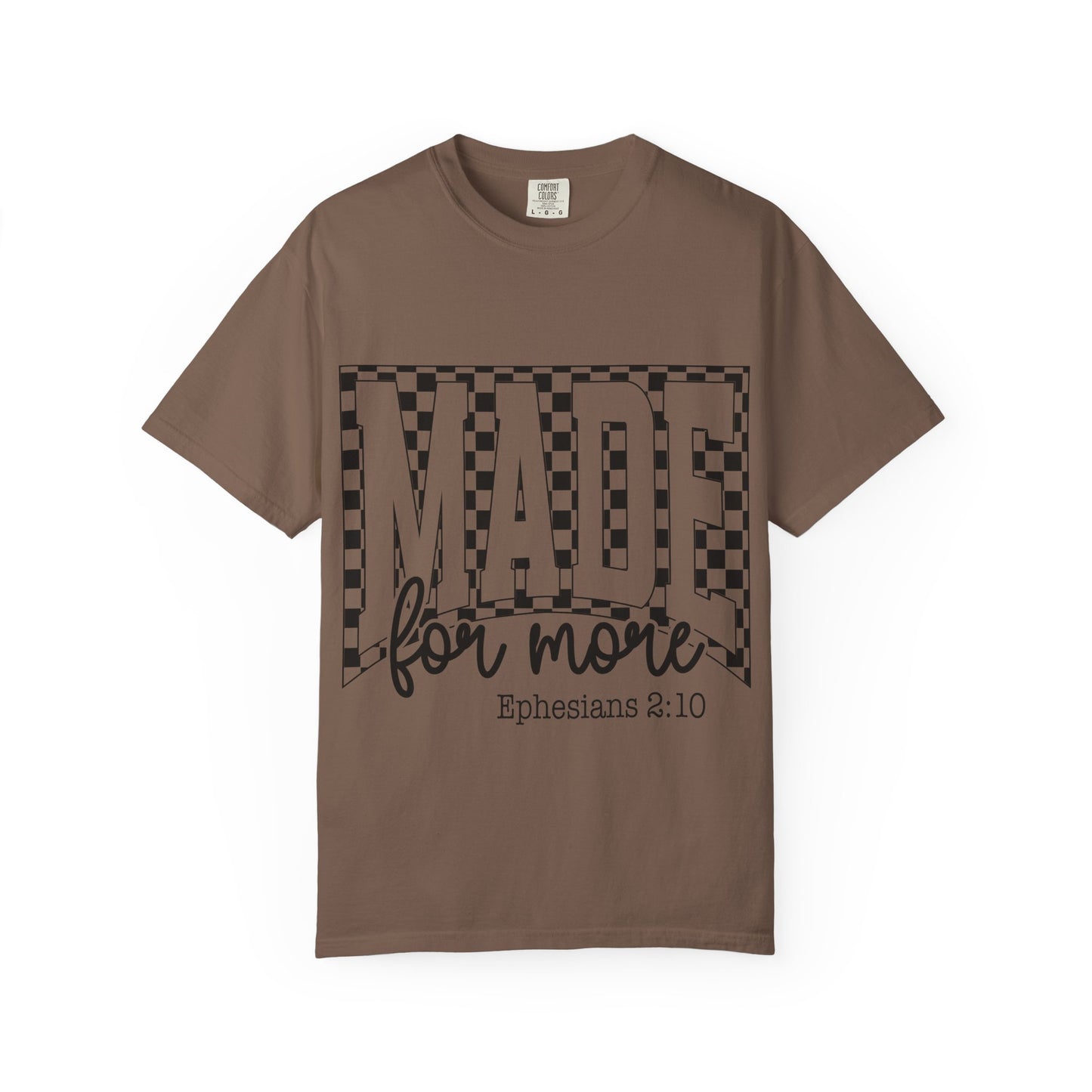Made for More T-Shirt — "Made for More" Ephesians 2:10 Christian Tee